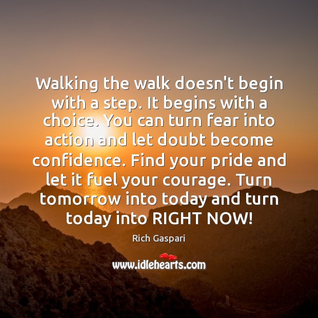 Walking the walk doesn’t begin with a step. It begins with a Confidence Quotes Image
