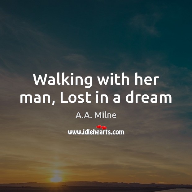 Walking with her man, Lost in a dream Image
