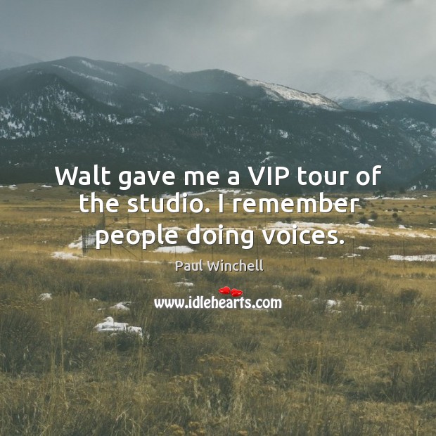 Walt gave me a vip tour of the studio. I remember people doing voices. Image