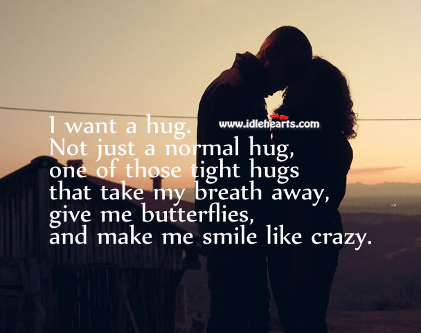 I want one of those tight hugs that take my breath away Love Messages Image
