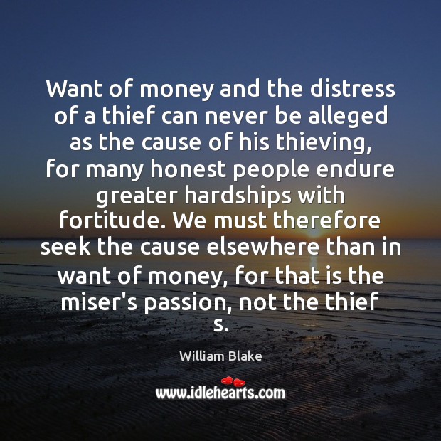 Want of money and the distress of a thief can never be Image