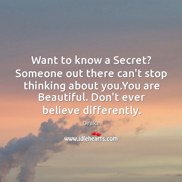 Want to know a Secret? Someone out there can’t stop thinking about You’re Beautiful Quotes Image