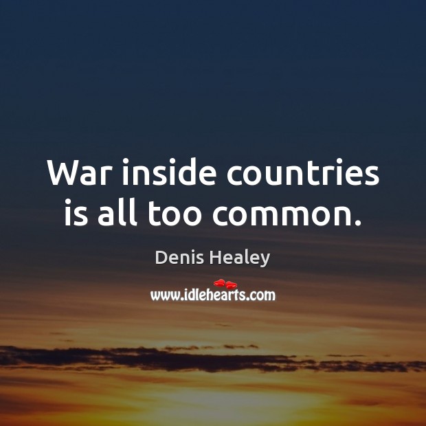 War inside countries is all too common. Image