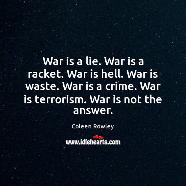 War is a lie. War is a racket. War is hell. War War Quotes Image