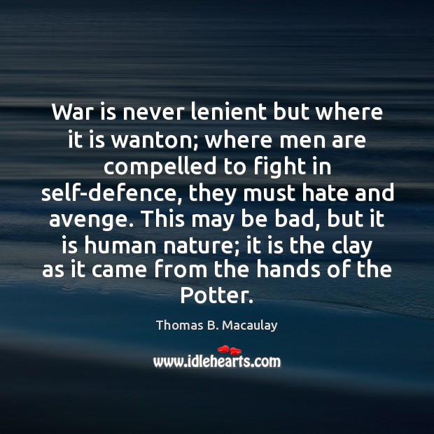 War is never lenient but where it is wanton; where men are Image