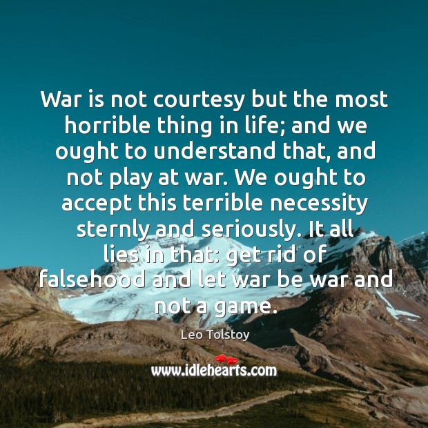 War is not courtesy but the most horrible thing in life; and Image