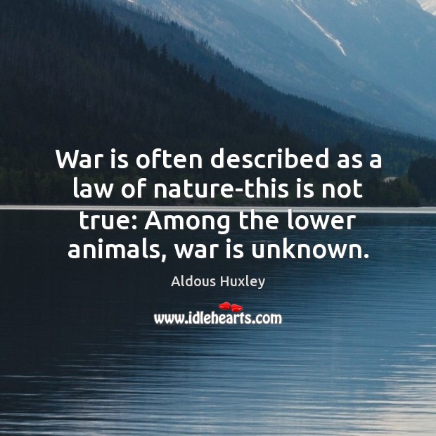 War is often described as a law of nature-this is not true: Image