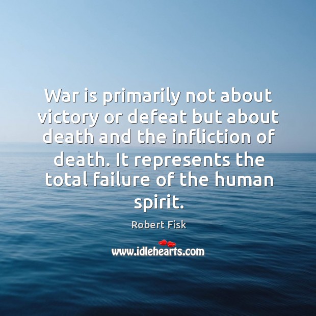 War is primarily not about victory or defeat but about death and Image