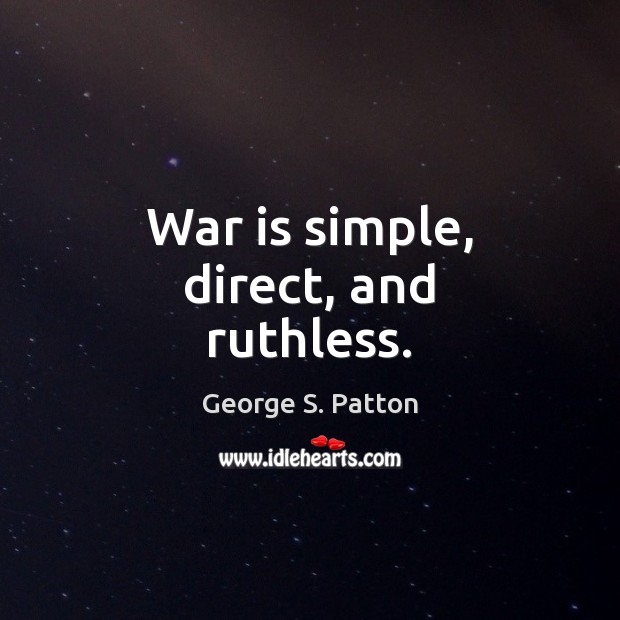 War is simple, direct, and ruthless. Image