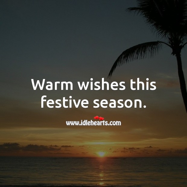 Warm wishes this festive season. Image