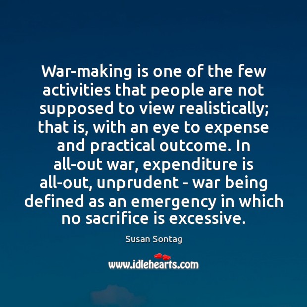 War-making is one of the few activities that people are not supposed Sacrifice Quotes Image