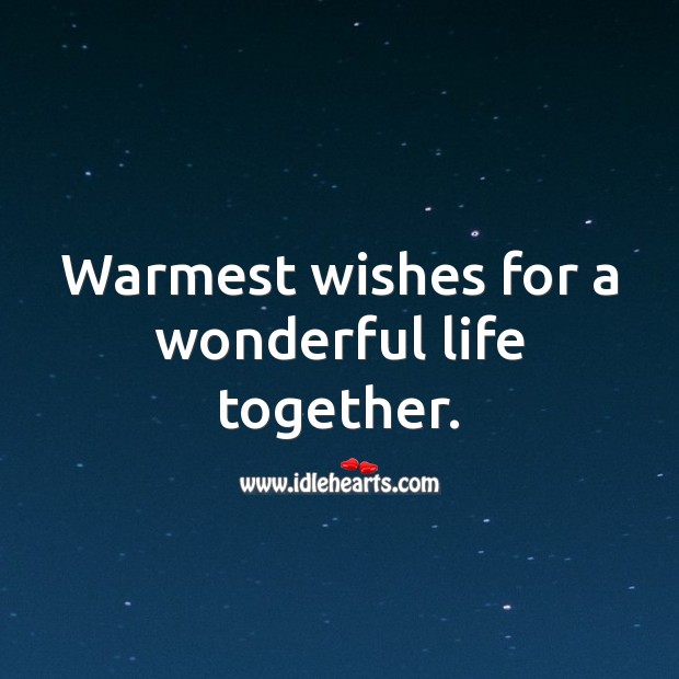 Warmest wishes for a wonderful life together. Engagement Messages Image