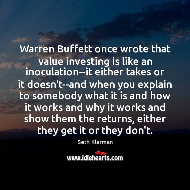 Warren Buffett once wrote that value investing is like an inoculation–it either Image