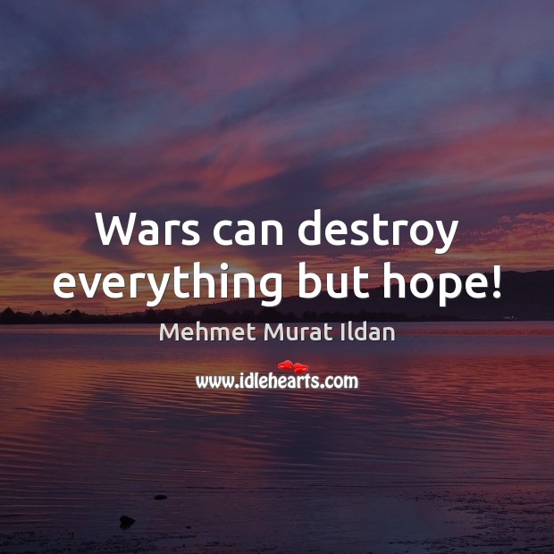 Wars can destroy everything but hope! Image