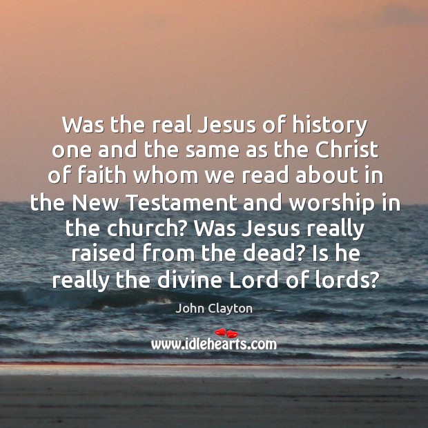 Was jesus really raised from the dead? is he really the divine lord of lords? Image