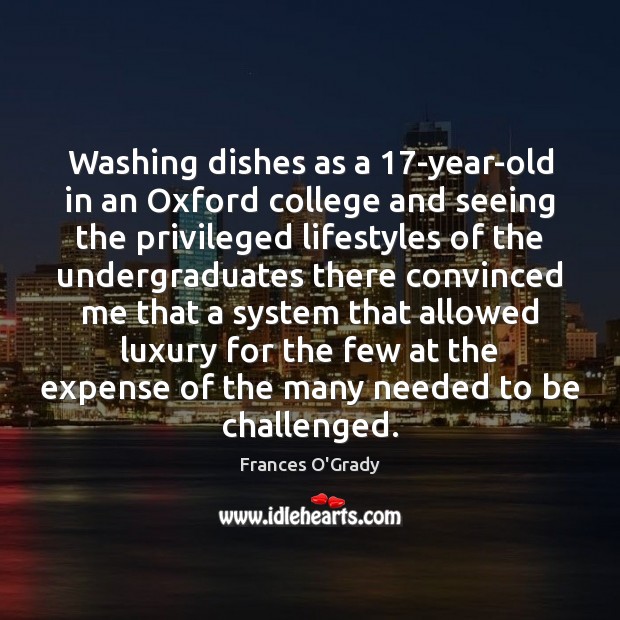 Washing dishes as a 17-year-old in an Oxford college and seeing the Frances O’Grady Picture Quote