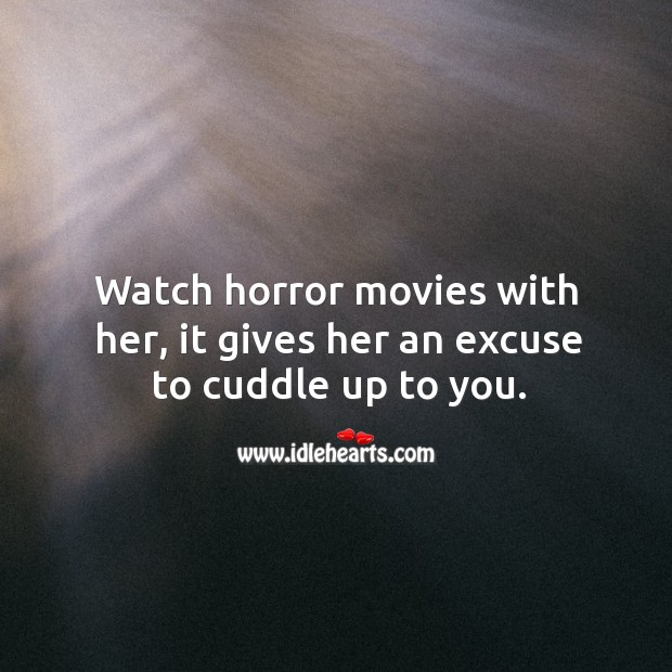 Watch horror movies with her, it gives her an excuse to cuddle up to you. Image