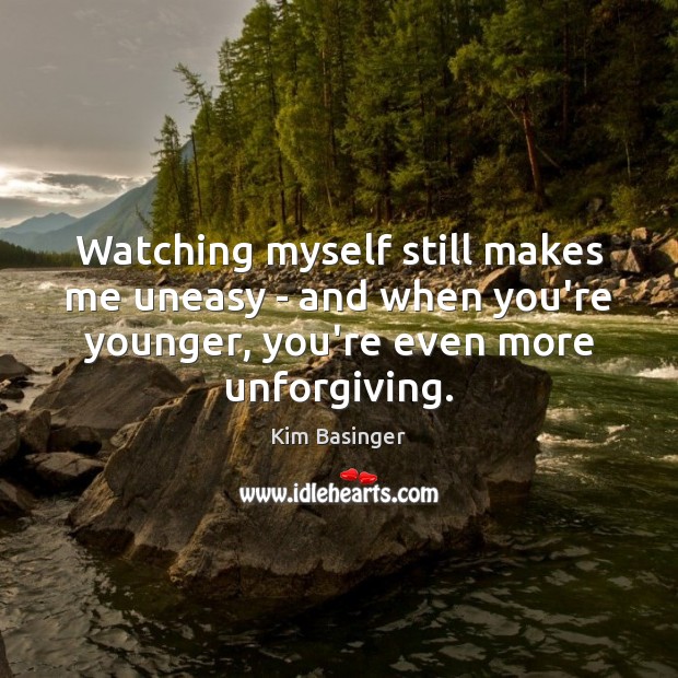 Watching myself still makes me uneasy – and when you’re younger, you’re Image