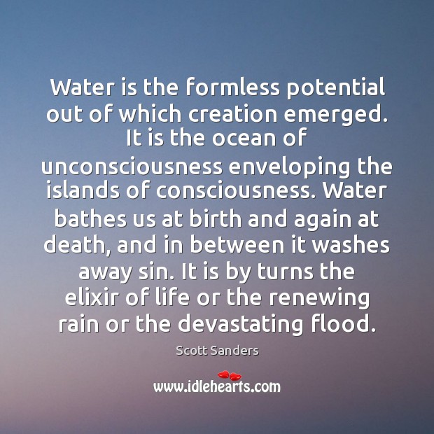 Water is the formless potential out of which creation emerged. It is Image