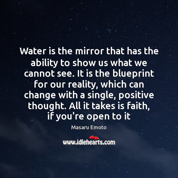 Water is the mirror that has the ability to show us what Masaru Emoto Picture Quote