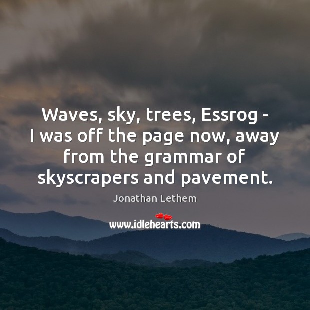 Waves, sky, trees, Essrog – I was off the page now, away Image