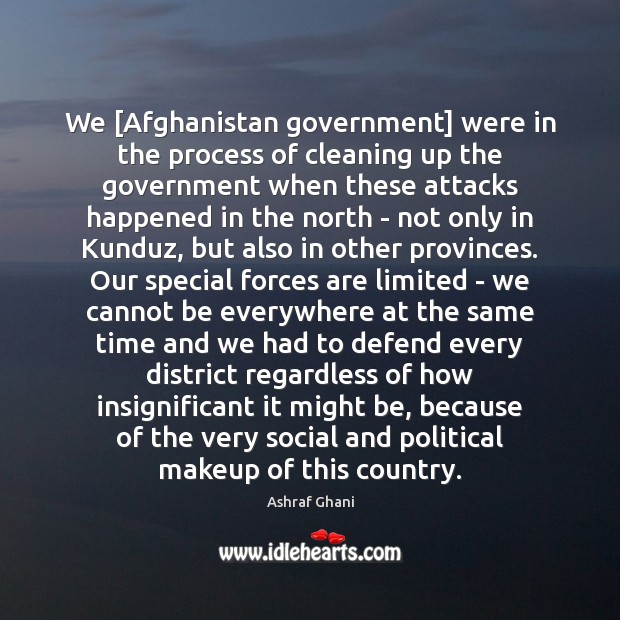 We [Afghanistan government] were in the process of cleaning up the government Image