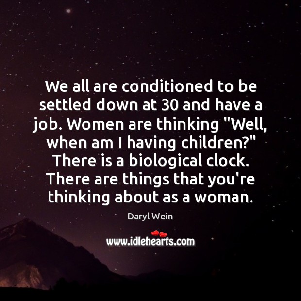 We all are conditioned to be settled down at 30 and have a Image