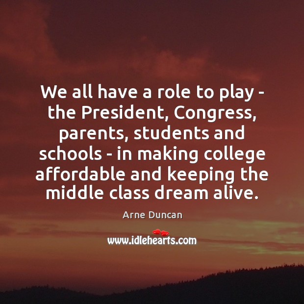 We all have a role to play – the President, Congress, parents, Student Quotes Image