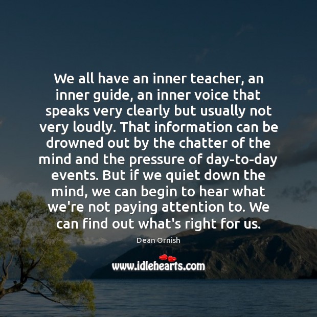 We all have an inner teacher, an inner guide, an inner voice Dean Ornish Picture Quote