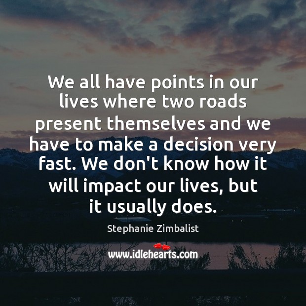 We all have points in our lives where two roads present themselves Image