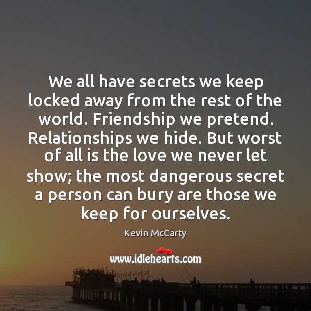 We all have secrets we keep locked away from the rest of Pretend Quotes Image