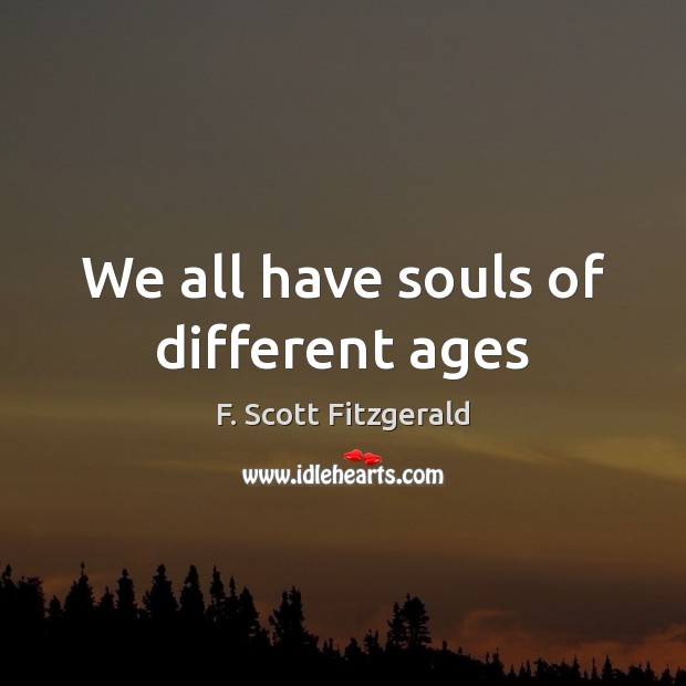 We all have souls of different ages Image