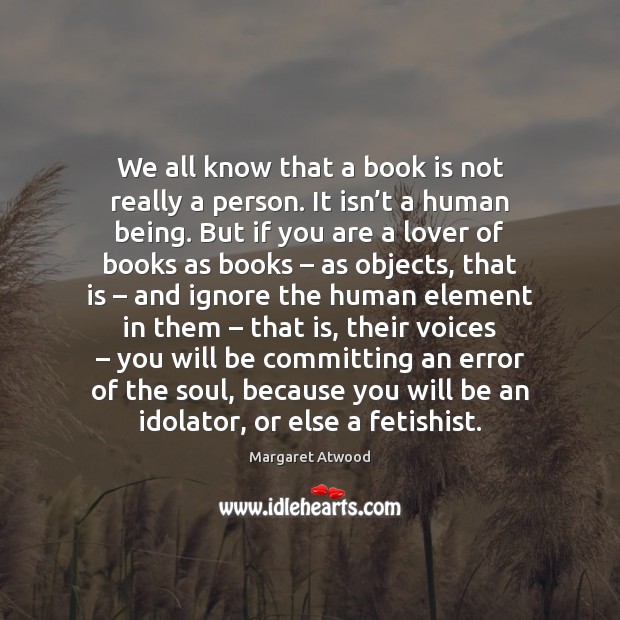 We all know that a book is not really a person. It Books Quotes Image