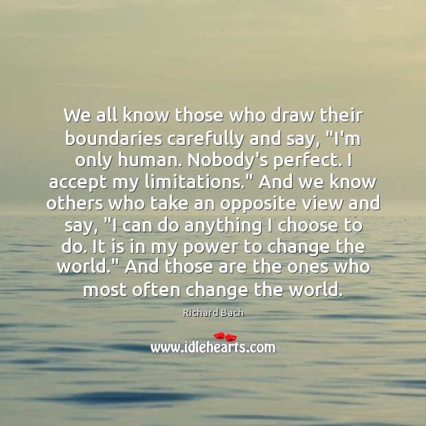 We all know those who draw their boundaries carefully and say, “I’m Richard Bach Picture Quote