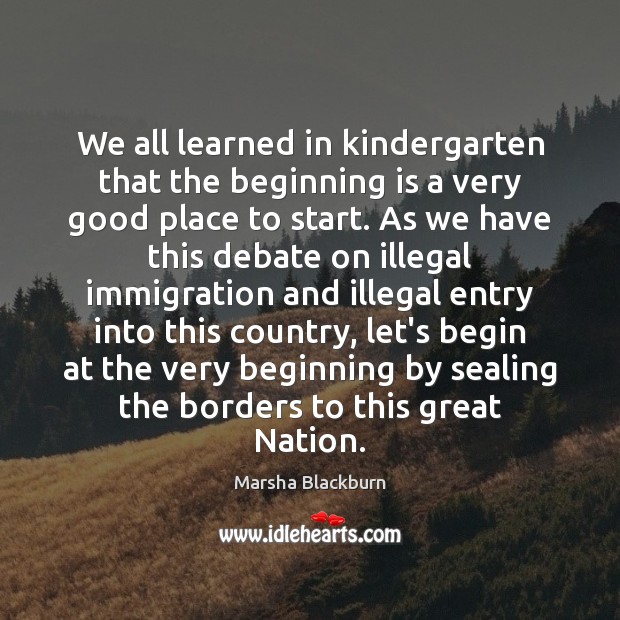 We all learned in kindergarten that the beginning is a very good 