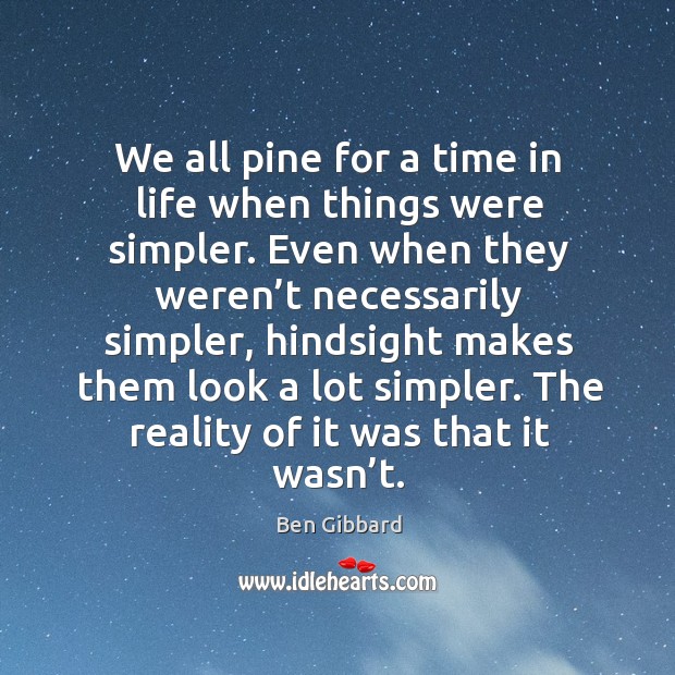 We all pine for a time in life when things were simpler. Even when they weren’t necessarily Image