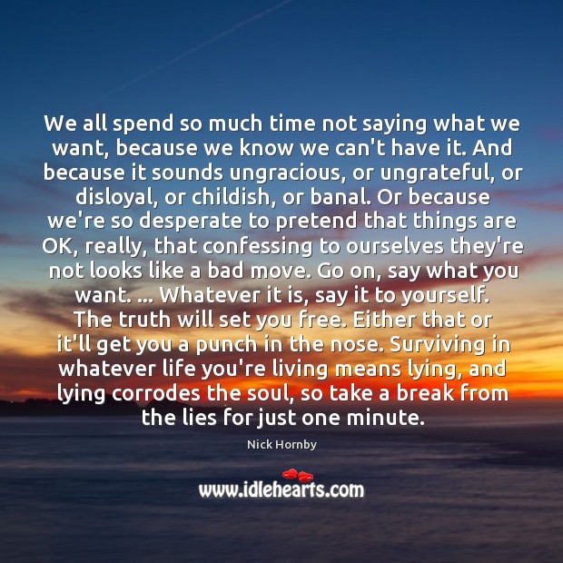 We all spend so much time not saying what we want, because Image