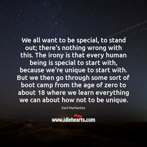 We all want to be special, to stand out; there’s nothing wrong Image