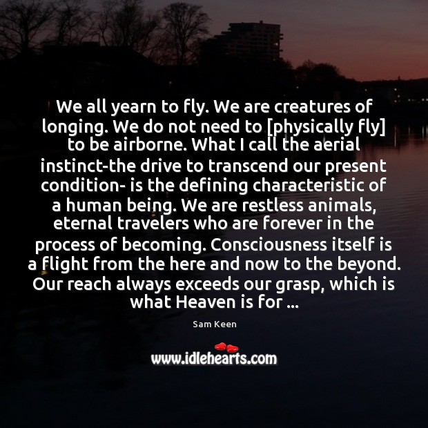 We all yearn to fly. We are creatures of longing. We do Image