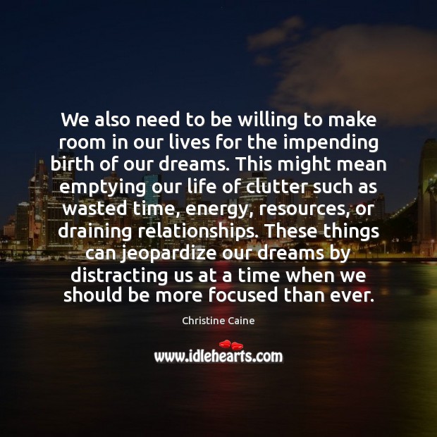 We also need to be willing to make room in our lives Image