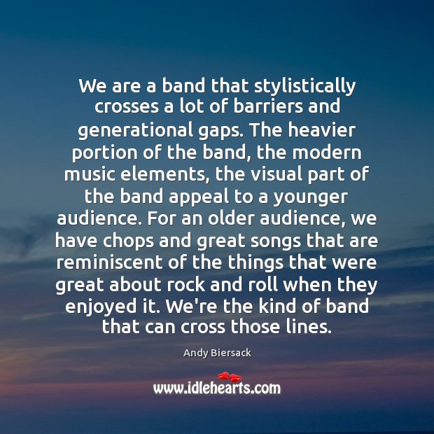 We are a band that stylistically crosses a lot of barriers and Image