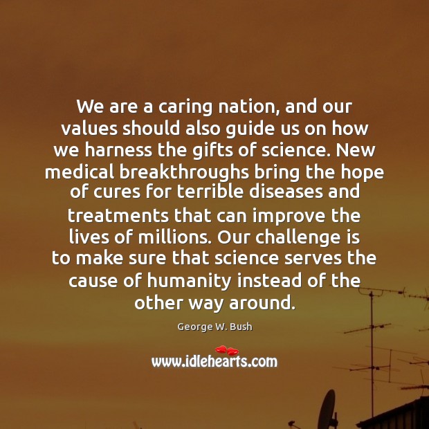 We are a caring nation, and our values should also guide us Medical Quotes Image