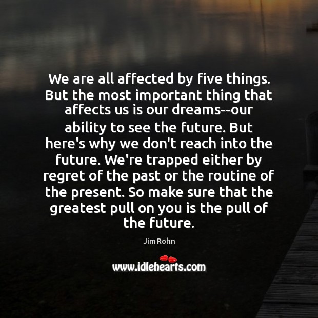 We are all affected by five things. But the most important thing Image