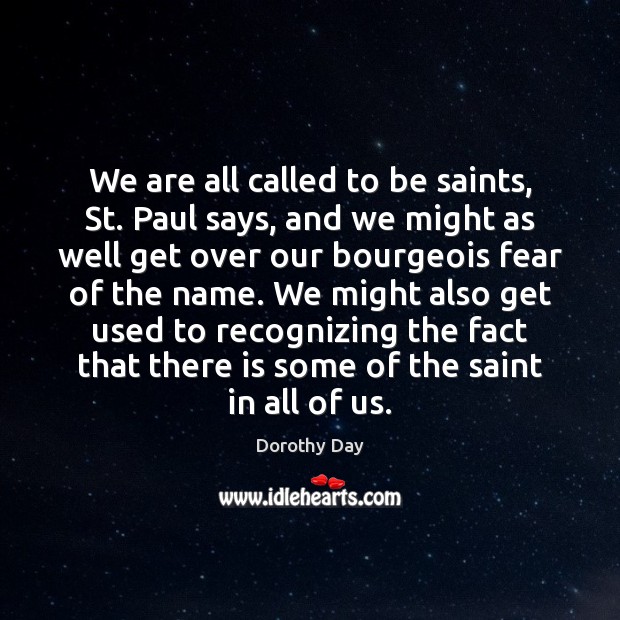 We are all called to be saints, St. Paul says, and we Image