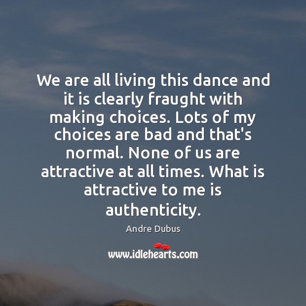 We are all living this dance and it is clearly fraught with Andre Dubus Picture Quote