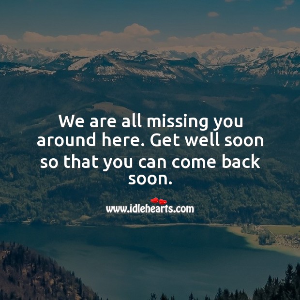 We are all missing you around here. Image
