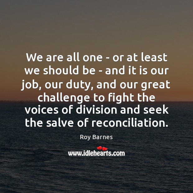 We are all one – or at least we should be – Image