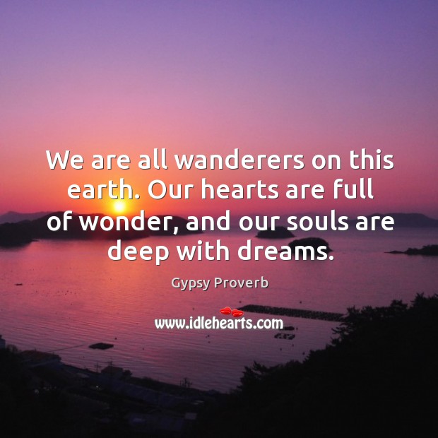 We are all wanderers on this earth. Gypsy Proverbs Image