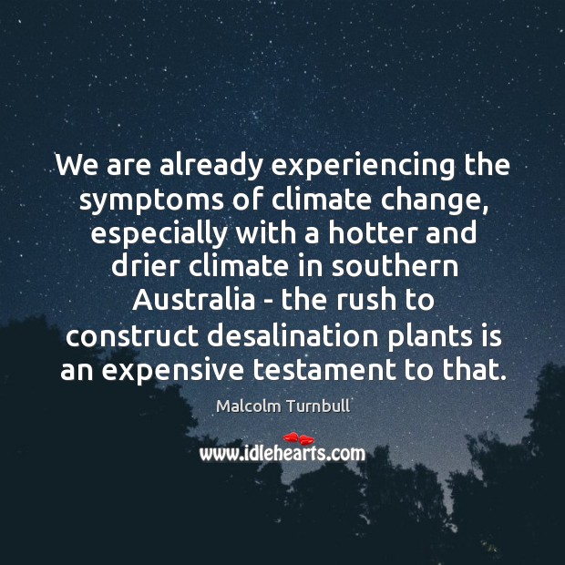 We are already experiencing the symptoms of climate change, especially with a Climate Quotes Image