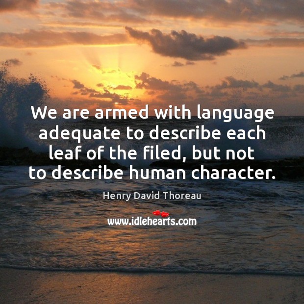 We are armed with language adequate to describe each leaf of the Image